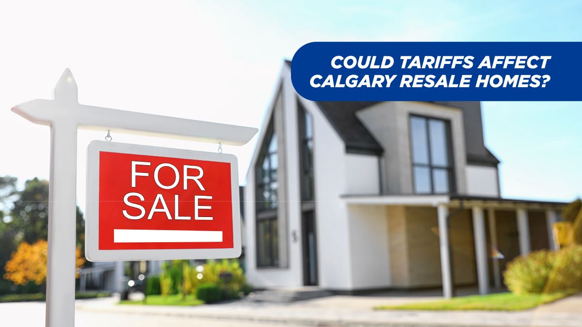 How could U.S. tariffs affect Calgary resale properties